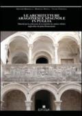 Le architetture aragonesi e spagnole in Puglia. Materiali per la costituzione di un repertorio dei caratteri stilistici degli edifici del primo Rinascimento