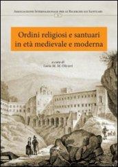 Ordini religiosi e santuari in età medievale e moderna