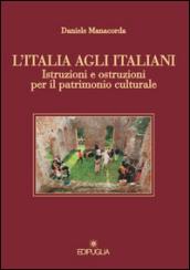 L'Italia agli italiani. Istruzioni e ostruzioni per il patrimonio culturale