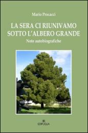 La sera ci riunivamo sotto l'albero grande. Note autobiografiche