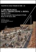 L'archeologia della produzione a Roma (secoli V-XV). Atti del Convegno internazionale di studi (Roma, 27-29 marzo 2014). Con DVD