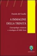 A immagine della Trinità. L'antropologia trinitaria e cristologica di Edith Stein