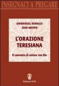 L' orazione teresiana. Il cammino di unione con Dio