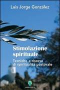 Stimolazione spirituale. Tecniche e risorse di spiritualità pastorale