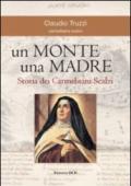 Un monte una madre. Storia dei Carmelitani Scalzi