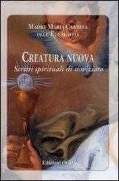 Creatura nuova. Scritti spirituali di noviziato