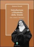 Introduzione a Elisabetta della Trinità. Vita, scritti, dottrina