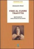 Fino al cuore trafitto. Spiritualità di santa teresa di los Andes