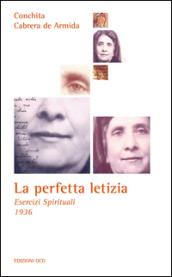 La perfetta letizia. Esercizi spirituali 1936