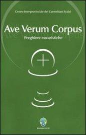 Ave verum corpus. Preghiere eucaristiche