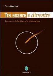 Tra essere e divenire. I percorsi della filosofia occidentale