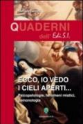 Ecco, io vedo i cieli aperti... Pscicopatologie, fenomeni mistici, demonologia