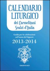 Calendario liturgico dei Carmelitani Scalzi d'Italia. Guida per le celebrazioni nell'anno del Signore 2013-2014