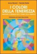 I colori della tenerezza. Orizzonti di speranza per il futuro della famiglia. Con DVD