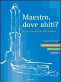 Maestro dove abiti? Vita consacrata in Genova
