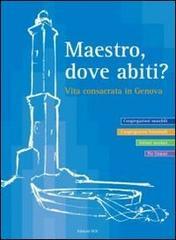 Maestro dove abiti? Vita consacrata in Genova