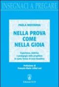 Nella prova come nella gioia. Esperienza, dottrina e pedagogia della preghiera in Santa Teresa di Gesù Bambino