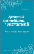 Spiritualità carmelitana e sacramenti. Via di crescita nello Spirito