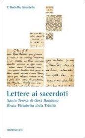 Lettere ai sacerdoti. Santa Teresa di Teresa di Gesù Bambino, Beata Elisabetta della Trinità