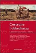 Costruire l'obbedienza. Cammino di crescita e libertà