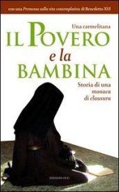 Il povero e la bambina. Storia di una monaca di clausura