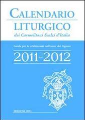 Calendario liturgico dei Carmelitani Scalzi d'Italia. Guida per le celebrazioni nell'anno del Signore 2011-2012