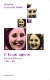 Il terzo amore. Esercizi spirituali 1931-1932