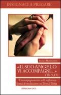 Il suo vangelo vi accompagni... (Tb. 5, 17). L'accompagnamento nella sofferenza. Spunti di meditazione sul libro di Tobia