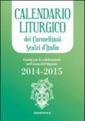 Calendario liturgico dei Carmelitani Scalzi d'Italia. Guida per le celebrazioni nell'anno del Signore 2014-2015