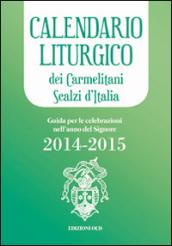 Calendario liturgico dei Carmelitani Scalzi d'Italia. Guida per le celebrazioni nell'anno del Signore 2014-2015