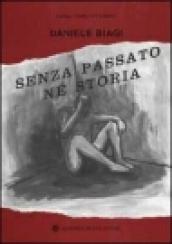 Senza passato né storia. Più di duecento giorni trascorsi in un carcere