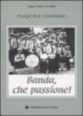 Banda, che passione!