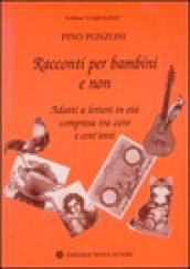 Racconti per bambini e non. Adatti a lettori in età compresa tra zero e cent'anni