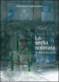 La sedia colorata, io con mio padre