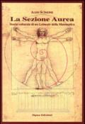 La sezione aurea. Storia culturale di un Leitmotiv della matematica