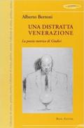 Una distratta venerazione. La poesia metrica di Giudici