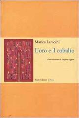 L'oro e il cobalto. Poesie (1997-2000)