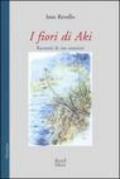 I fiori di Aki. Racconti di vite anteriori