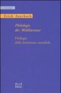 Philologie der Weltliteratur-Filologia della letteratura mondiale. Ediz. bilingue