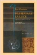 Preservare la luce. Testo francese a fronte