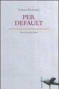 Per default. Ediz. italiana e inglese