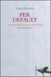 Per default. Ediz. italiana e inglese