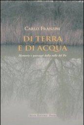 Di terra e di acqua. Memorie e paesaggi dalla valle del Po