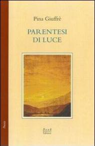 Parentesi di luce. Poesie 1978-1980