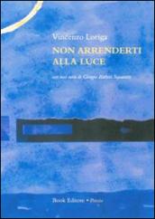 Non arrenderti alla luce