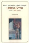 Libro linteo. 5.Mai sempre