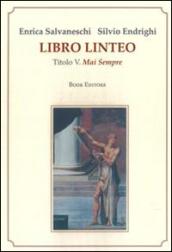 Libro linteo. 5.Mai sempre