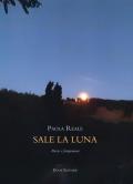 Sale la luna. Poesie e fotogrammi