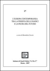 L'Europa contemporanea tra la perdita delle radici e la paura del futuro