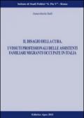 Il disagio della cura. I vissuti professionali delle assistenti familiari occupate in Italia